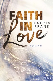 Faith in Love.  Katrin Frank