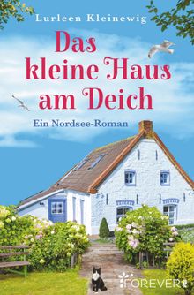 Das kleine Haus am Deich.  Lurleen Kleinewig