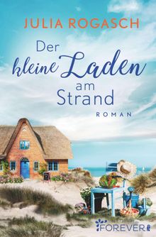 Der kleine Laden am Strand.  Julia Rogasch