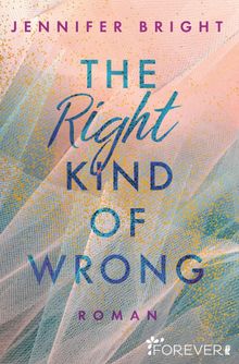 The Right Kind of Wrong.  Jennifer Bright