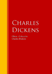 Obras - Coleccin de Charles Dickens.  CHARLES DICKENS