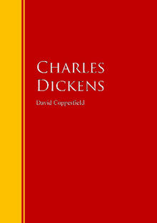 David Copperfield.  CHARLES DICKENS