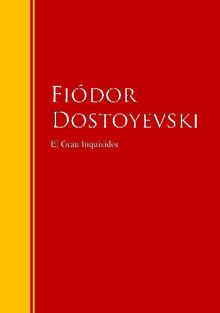 El Gran Inquisidor.  Fidor Dostoyevski