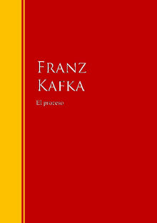 El proceso.  Franz Kafka