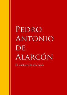 El sombrero de tres picos.  Pedro Antonio de Alarcn