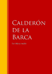 La vida es sueo.  Pedro Caldern de la Barca