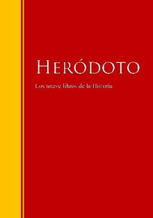 Los nueve libros de la Historia.  Herdoto de Halicarnaso