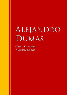 Obras - Coleccin de Alejandro Dumas.  Alejandro Dumas