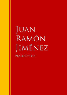 PLATERO Y YO.  Juan Ramn Jimnez