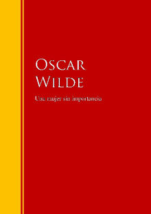 Una mujer sin importancia.  Oscar Wilde