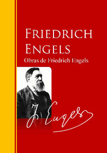 Obras de Friedrich Engels.  Friedrich Engels