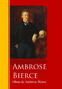 Obras de Ambrose Bierce.  Ambrose Bierce