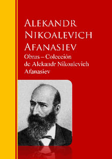 Obras ? Coleccin  de Alekandr Nikoalevich Afanasiev.  Alekandr Nikoalevich Afanasiev