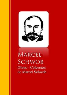 Obras - Coleccion de Marcel Schwob.  Marcel Schwob