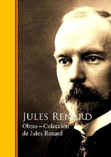 Obras - Coleccion de Jules Renard.  Jules Renard