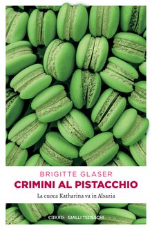 Crimini al pistacchio.  Brigitte Glaser