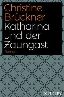 Katharina und der Zaungast.  Christine Brckner