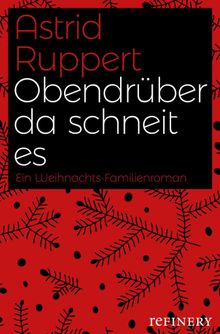 Obendrber da schneit es.  Astrid Ruppert