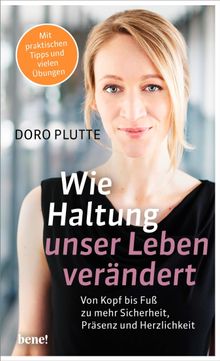 Wie Haltung unser Leben verndert.  Doro Plutte