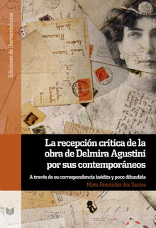 La recepcin crtica de la obra de Delmira Agustini por sus contemporneos.  Mirta Fernndez dos Santos