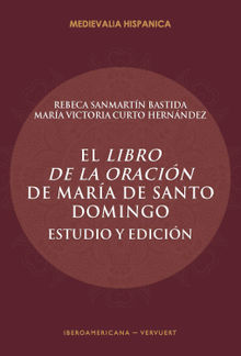 El Libro de la oracin de Mara de Santo Domingo.  Rebeca Sanmartn Bastida