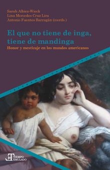 El que no tiene de inga, tiene de mandinga.  Antonio Fuentes Barragn