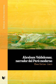 Abraham Valdelomar, narrador del Per moderno.  Elena Martnez-Acacio