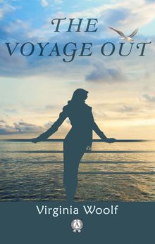 The Voyage Out.  Virginia Woolf