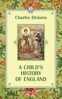 A child's history of England.  Charles Dickens