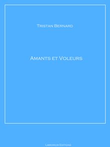 Amants et voleurs.  Tristan Bernard