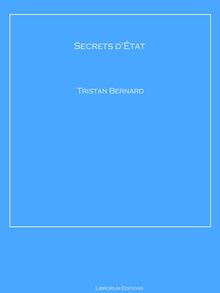 Secrets d'tat.  Tristan Bernard