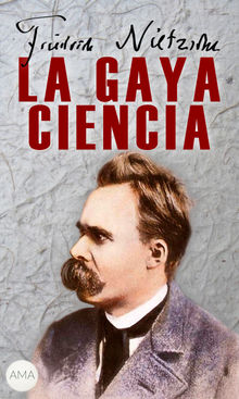 La Gaya Ciencia.  Friedrich Nietzsche