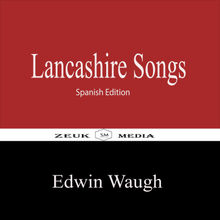 Lancshire Songs.  Zeuk Media