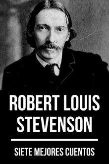 7 mejores cuentos de Robert Louis Stevenson.  Robert Louis Stevenson