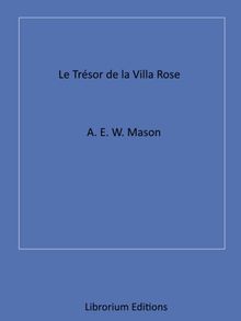 Le Trsor de la Villa rose.  A.E.W. Mason