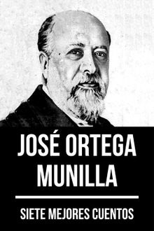 7 mejores cuentos de Jos Ortega Munilla.  Jos Ortega Munilla