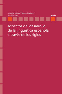 Aspectos del desarrollo de la lingstica espaola a travs de los siglos.  Katharina Wieland