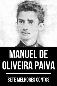 7 melhores contos de Manuel de Oliveira Paiva.  Manuel Oliveira de Paiva