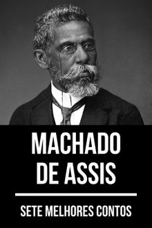 7 melhores contos de Machado de Assis.  Machado De Assis