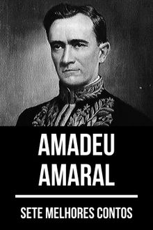 7 melhores contos de Amadeu Amaral.  Amadeu Amaral