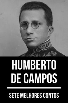 7 melhores contos de Humberto de Campos.  Humberto de Campos