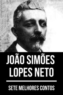 7 melhores contos de Joo Simes Lopes Neto.  Joo Simes Lopes Neto