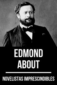 Novelistas Imprescindibles - Edmond About.  Edmond About