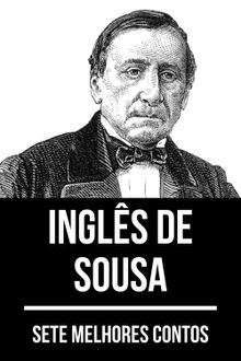 7 melhores contos de Ingls de Sousa.  Ingls de Sousa