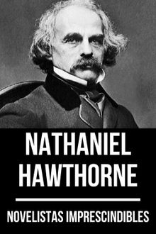 Novelistas Imprescindibles - Nathaniel Hawthorne.  Nathaniel Hawthorne