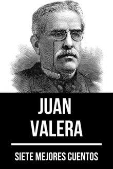 7 mejores cuentos de Juan Valera.  Juan Valera