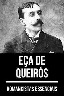 Romancistas Essenciais - Ea de Queirs.  E?a De Queir?s