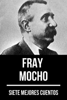 7 mejores cuentos de Fray Mocho.  Fray Mocho