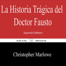 La Historia Trgica del Doctor Fausto.  Christopher Marlowe