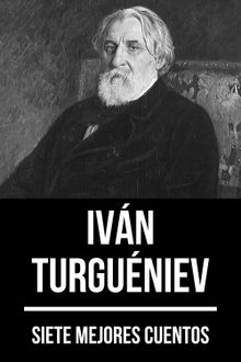 7 mejores cuentos de Ivn Turguniev.  Ivn Turguniev